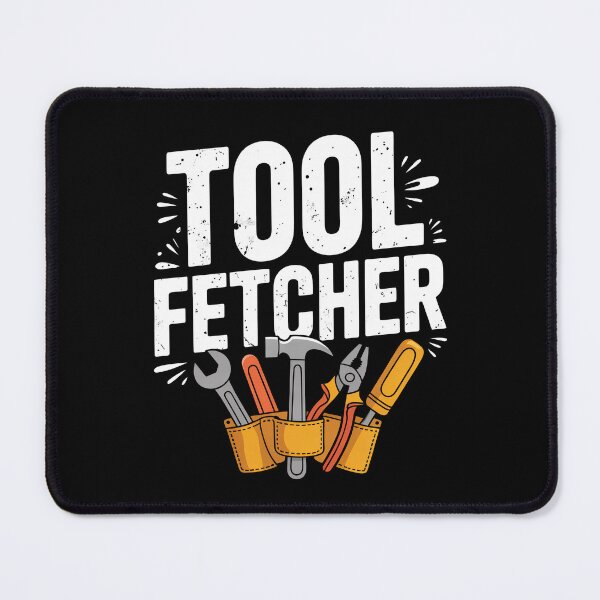 Item preview, Tool Fetcher Funny Apprentice Gift for Men designed and sold by Say It With Ink.