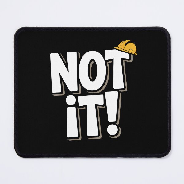 Item preview, Not It Funny Construction Worker Saying Gift for Men designed and sold by Say It With Ink.