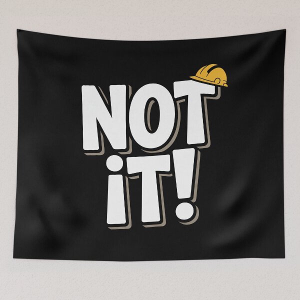 Item preview, Not It Funny Construction Worker Saying Gift for Men designed and sold by Say It With Ink.