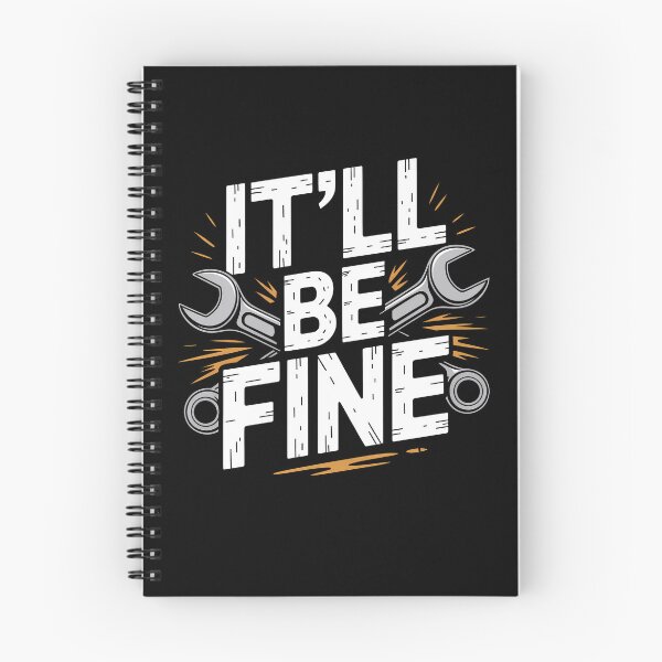 Item preview, It'll Be Fine Funny Mechanic Saying Gift for Men designed and sold by Say It With Ink.