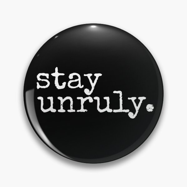 Item preview, Stay Unruly designed and sold by Sappho's Grimoire.