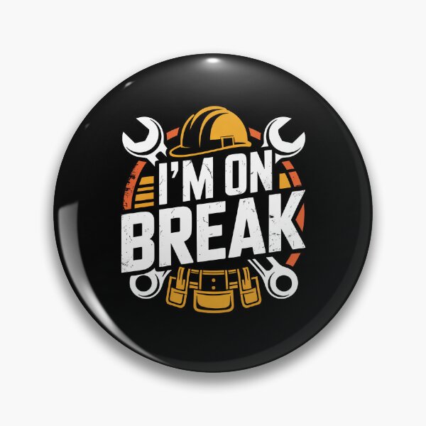 Item preview, I'm On Break Funny Tradesman Saying Gift for Men designed and sold by Say It With Ink.