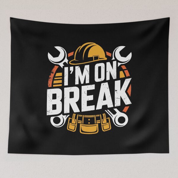 Item preview, I'm On Break Funny Tradesman Saying Gift for Men designed and sold by Say It With Ink.