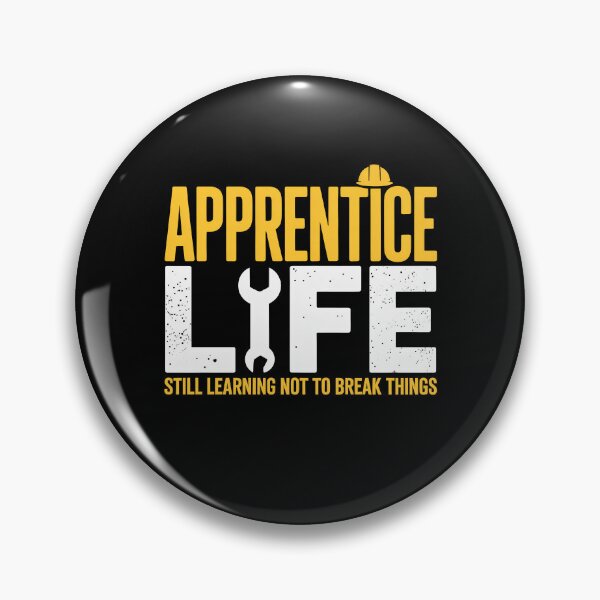 Item preview, Apprentice Life Still Learning Not to Break Things Funny Apprentice Gift for Men designed and sold by Say It With Ink.