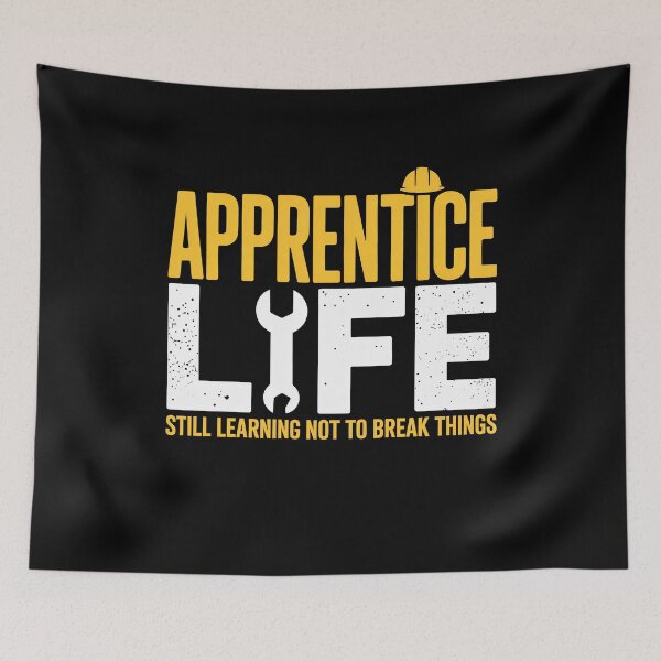 Item preview, Apprentice Life Still Learning Not to Break Things Funny Apprentice Gift for Men designed and sold by Say It With Ink.