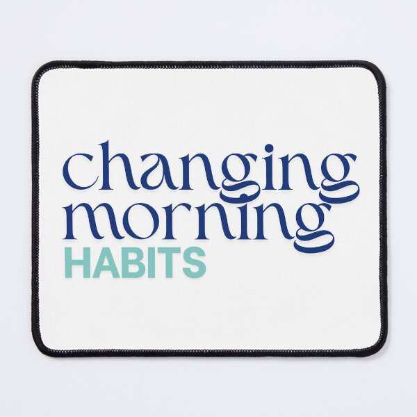 Item preview, Changing morning habits designed and sold by ArtistTejal.