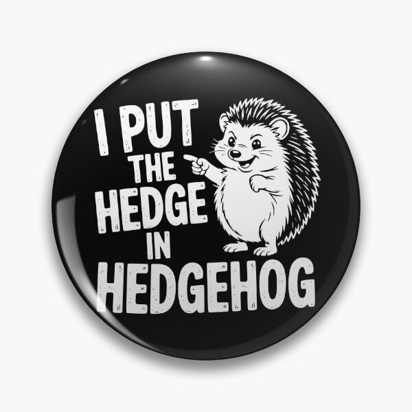 Item preview, I Put The Hedge In Hedgehog designed and sold by theartfulaspie.