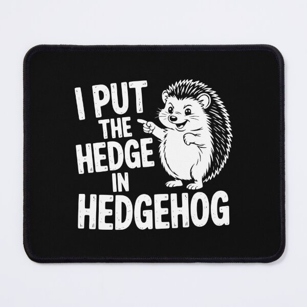 Item preview, I Put The Hedge In Hedgehog designed and sold by theartfulaspie.