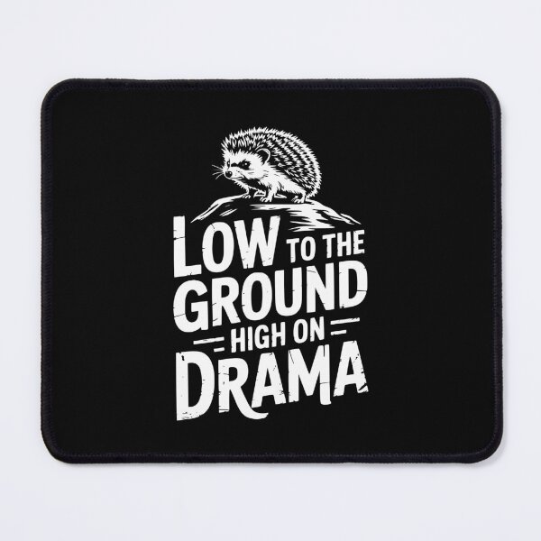 Item preview, Low To The Ground High On Drama designed and sold by theartfulaspie.