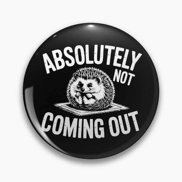 Item preview, Absolutely Not Coming Out designed and sold by theartfulaspie.