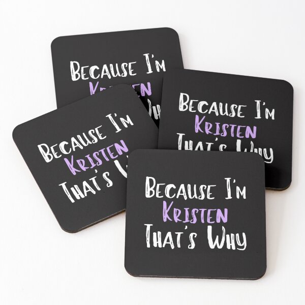 Item preview, Because I'm Kristen That's Why Funny Women's Gift designed and sold by WeirdlyRare.