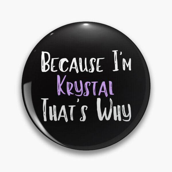 Item preview, Because I'm Krystal That's Why Funny Women's Gift designed and sold by WeirdlyRare.