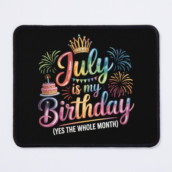 Item preview, July is my birthday yes the whole month, designed and sold by jkrphoto.