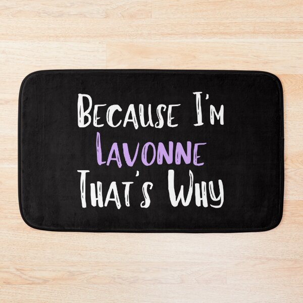 Item preview, Because I'm Lavonne That's Why Funny Women's Gift designed and sold by WeirdlyRare.