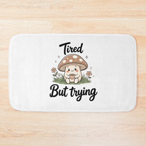 Item preview, Tired But Trying Cute Mushroom Illustration designed and sold by DariaOltes.