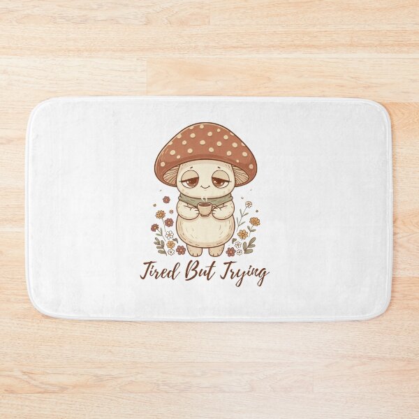 Item preview, Tired But Trying Cute Mushroom Character with Tea and Flowers designed and sold by DariaOltes.