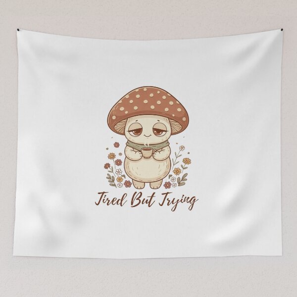 Item preview, Tired But Trying Cute Mushroom Character with Tea and Flowers designed and sold by DariaOltes.