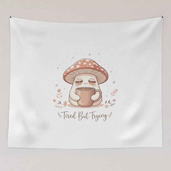 Item preview, Tired But Trying Cute Mushroom With Coffee Quote designed and sold by DariaOltes.