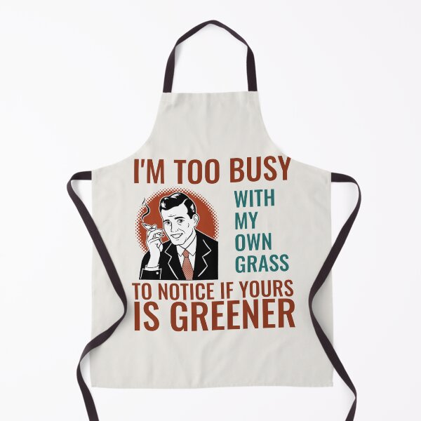 Item preview, I'M TOO BUSY WITH MY OWN GRASS TO NOTICE IF YOURS IS GREENER | RETRO SARCASM SERIES — MIND YOUR OWN BUSINESS EDITION designed and sold by WitLounge.