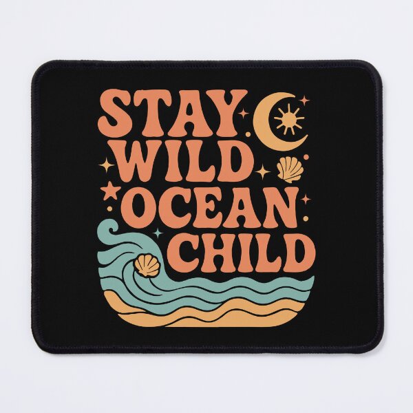 Item preview, Stay Wild Ocean Child designed and sold by Whereiskim.
