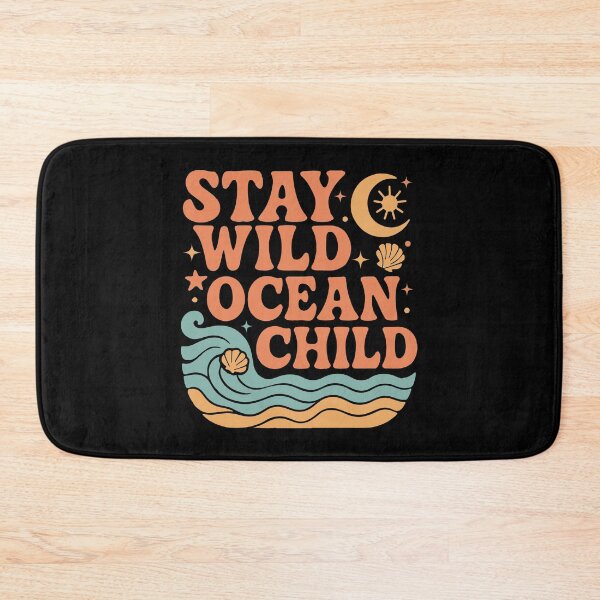 Item preview, Stay Wild Ocean Child designed and sold by Whereiskim.