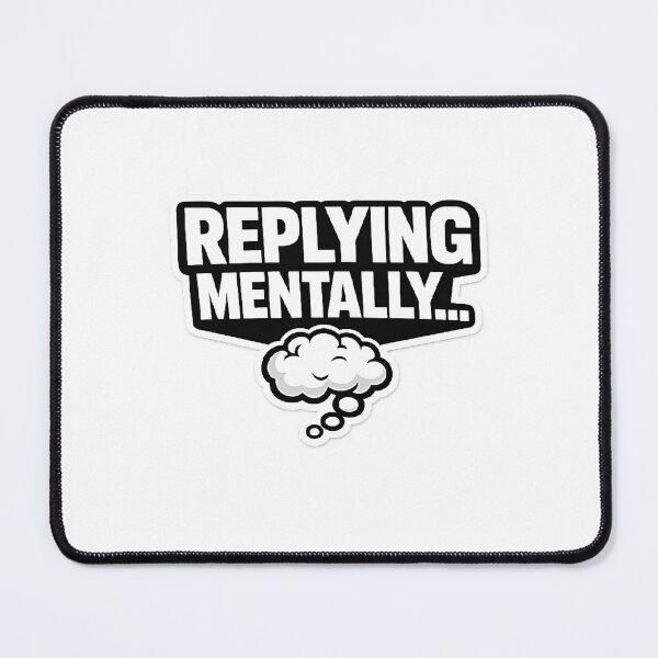 Item preview, Replying Mentally Funny Overthinking Introvert Humor Design designed and sold by WestonStudio.