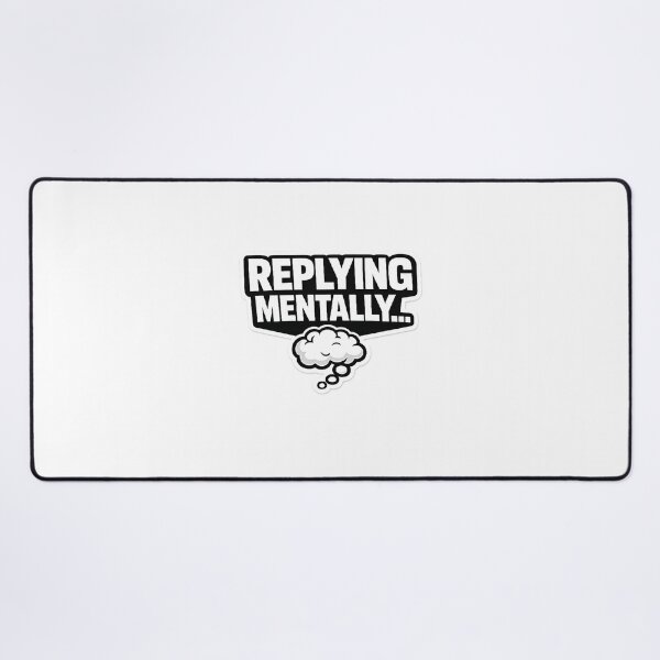 Item preview, Replying Mentally Funny Overthinking Introvert Humor Design designed and sold by WestonStudio.