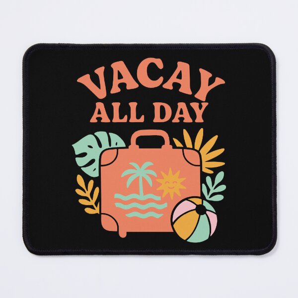 Item preview, Vacay All Day designed and sold by Whereiskim.