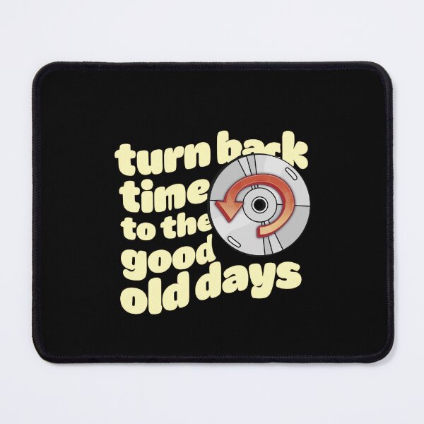Item preview, Turn Back Time to the Good Old Days designed and sold by Stefrait-7.