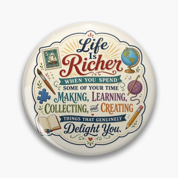 Item preview, Life Is Richer - Create, Learn, Collect designed and sold by Myra365Art.