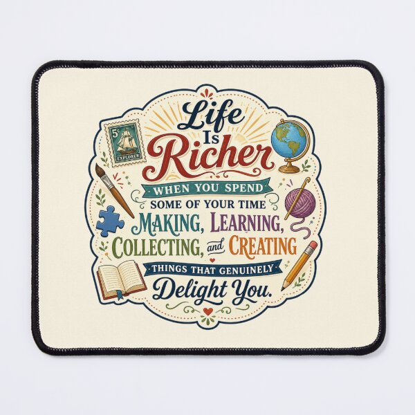 Item preview, Life Is Richer - Create, Learn, Collect designed and sold by Myra365Art.