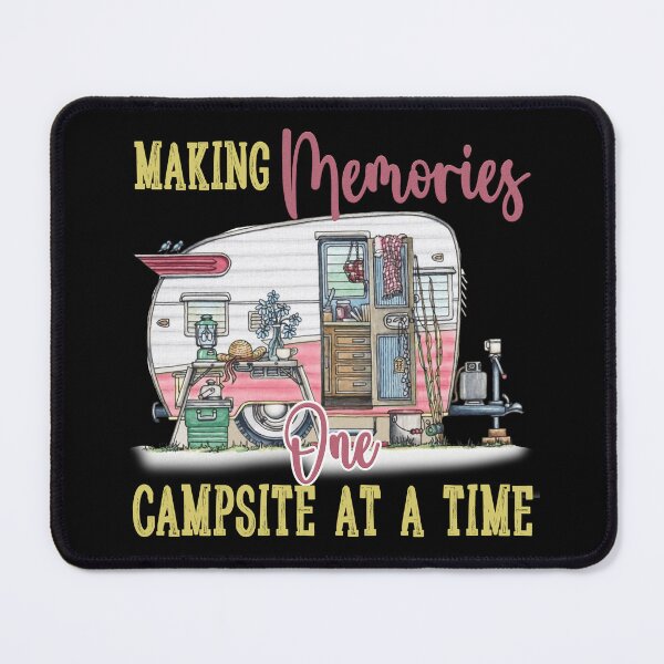 Item preview, Making Memories One Campsite At A Time designed and sold by Whereiskim.