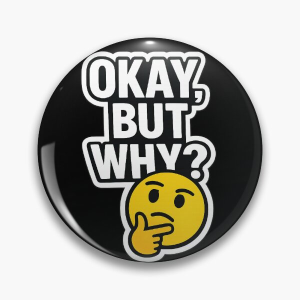 Item preview, Okay But Why Funny Overthinking Humor Design designed and sold by WestonStudio.