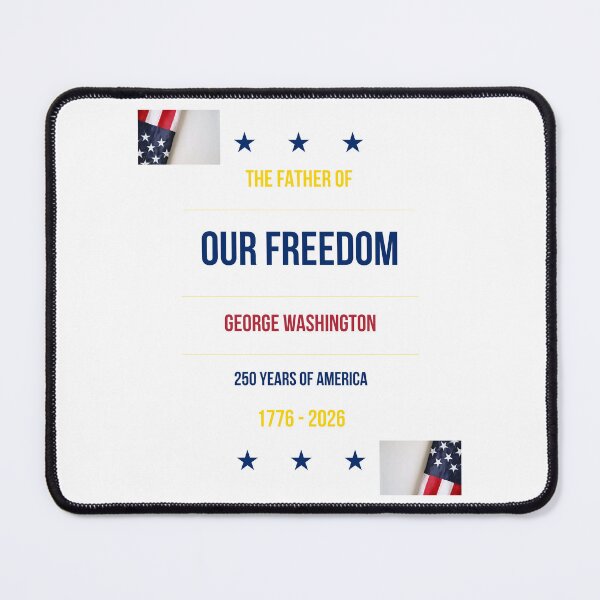 Item preview, The Father of Our Freedom - George Washington America 250th Anniversary 1776-2026 designed and sold by PatrioticPrints250.
