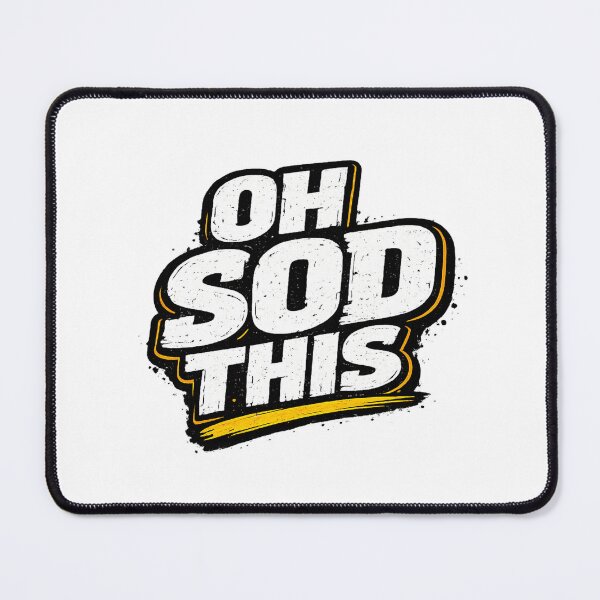 Item preview, Oh Sod This | Funny British Humour Distressed Typography T-Shirt designed and sold by YoSum.