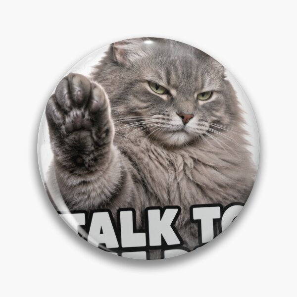 Item preview, Talk To The Paw Funny Sassy Cat Meme designed and sold by MoodyMeows.