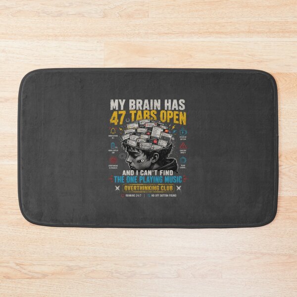 Item preview, MY BRAIN HAS 47 TABS OPEN AND I CAN'T FIND THE MUSIC designed and sold by LowBatteryStudio ⭐.