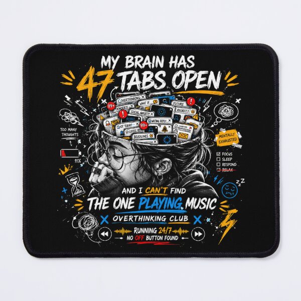 Item preview, MY BRAIN HAS 47 TABS OPEN | OVERTHINKING CLUB T-SHIRT designed and sold by LowBatteryStudio ⭐.