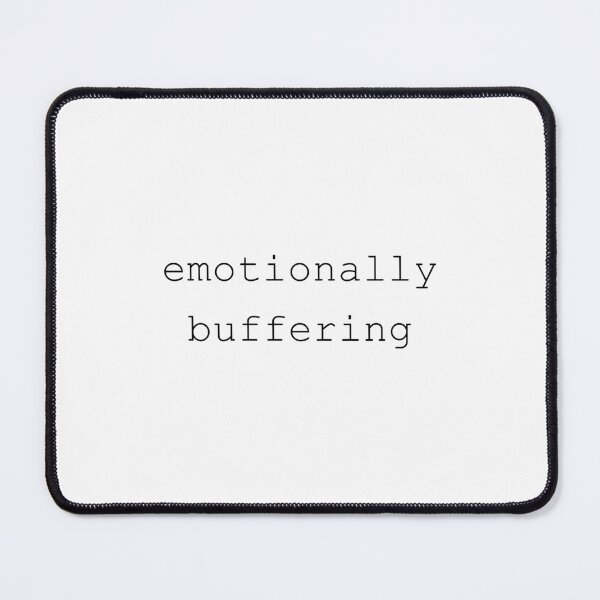 Item preview, Emotionally Buffering designed and sold by TrendHooper.