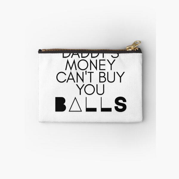 Item preview, Daddy’s money can’t buy you balls designed and sold by FariiShop.