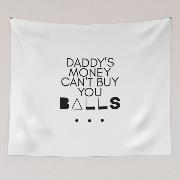 Item preview, Daddy’s money can’t buy you balls designed and sold by FariiShop.