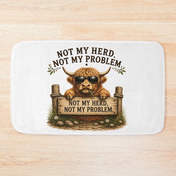 Item preview, Not My Herd Not My Problem designed and sold by HippyRikky.