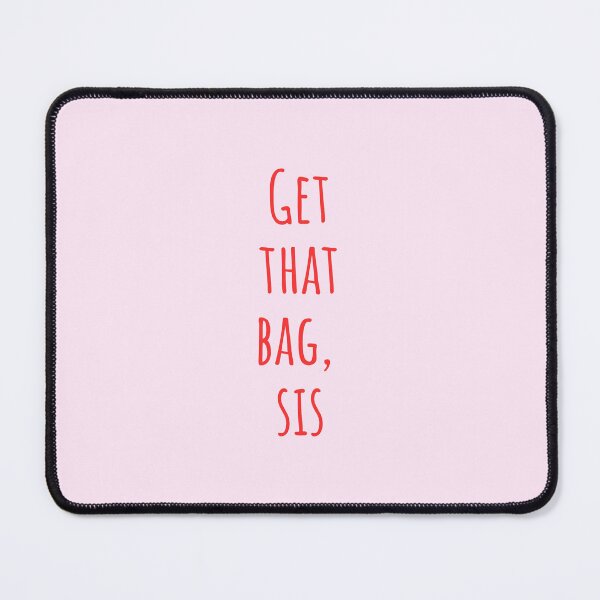 Item preview, Get that bag sis, Inspirational Quotes, Positive Affirmations & Manifestations designed and sold by SpringTeaDesigns.