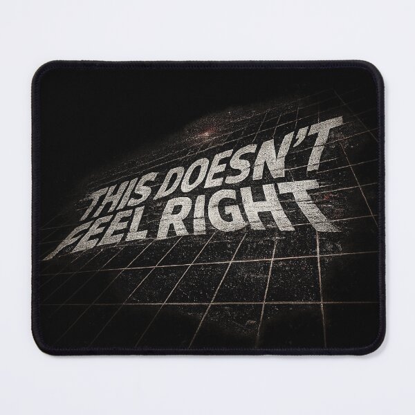 Item preview, THIS DOESN’T FEEL RIGHT – distorted reality design designed and sold by VertigoState.