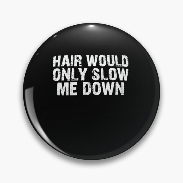 Item preview, Hair Would Only Slow Me Down Bald Humor designed and sold by BHMARTS.