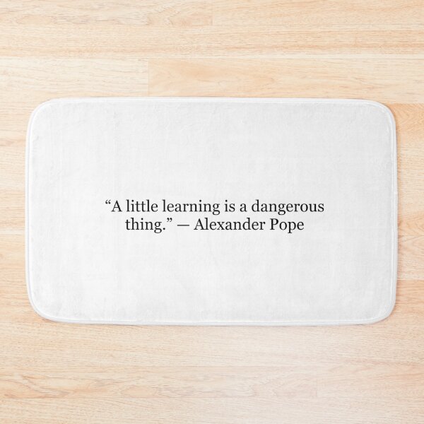 Item preview, A Little Learning Is a Dangerous Thing | Alexander Pope Quote designed and sold by The Prose Atelier.