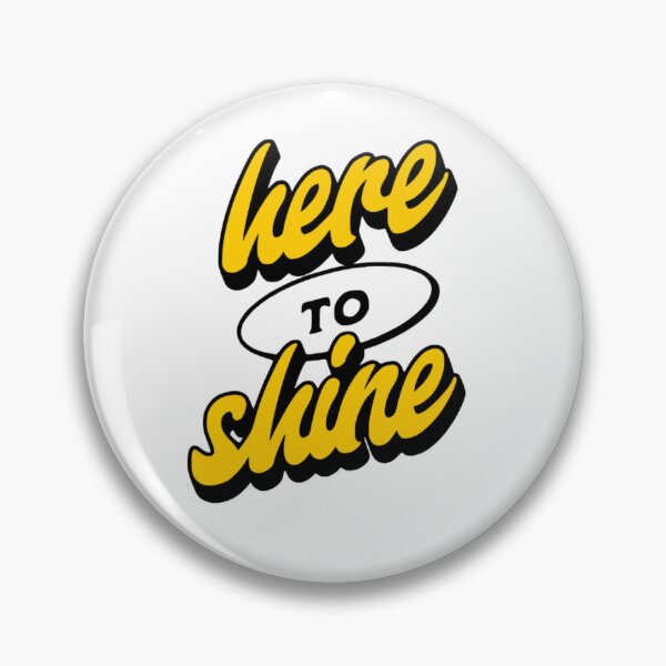 Item preview, ​Here To Shine Positive Quote designed and sold by ZenithPrints15.