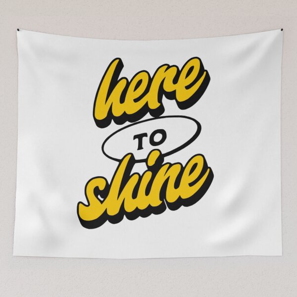 Item preview, ​Here To Shine Positive Quote designed and sold by ZenithPrints15.