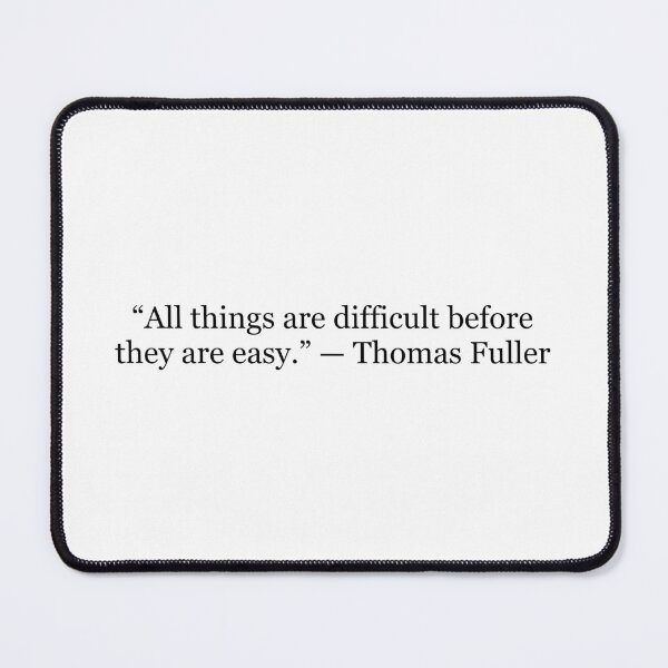 Item preview, All Things Are Difficult Before They Are Easy | Thomas Fuller Quote designed and sold by The Prose Atelier.
