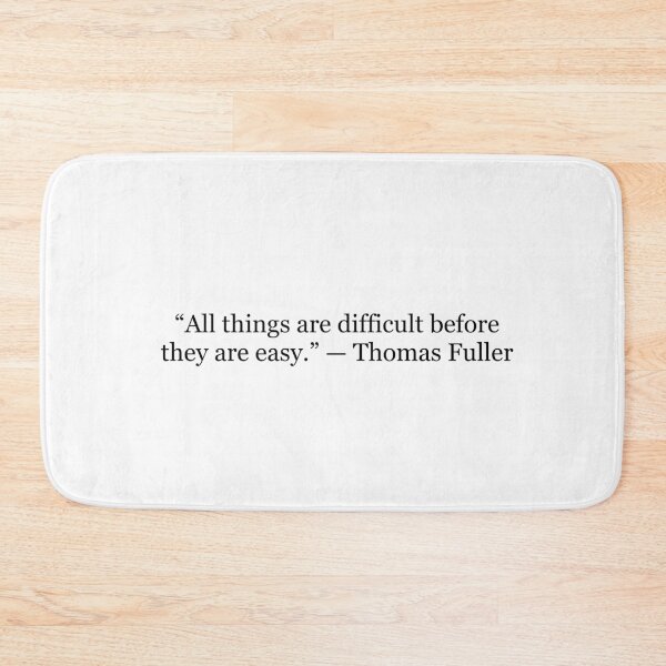 Item preview, All Things Are Difficult Before They Are Easy | Thomas Fuller Quote designed and sold by The Prose Atelier.